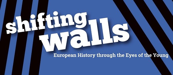 Shifting walls -European History through the Eyes of the Young